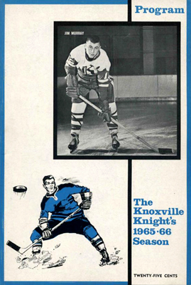 Eastern Hockey League - Knoxville Knights 1965-66 Game Program - Jim Murray - Click to Enlarge